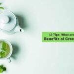 10 Major Benefits What are the Benefits of Green Tea_1